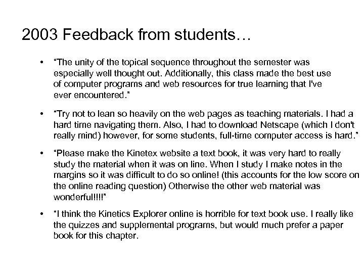 2003 Feedback from students… • “The unity of the topical sequence throughout the semester