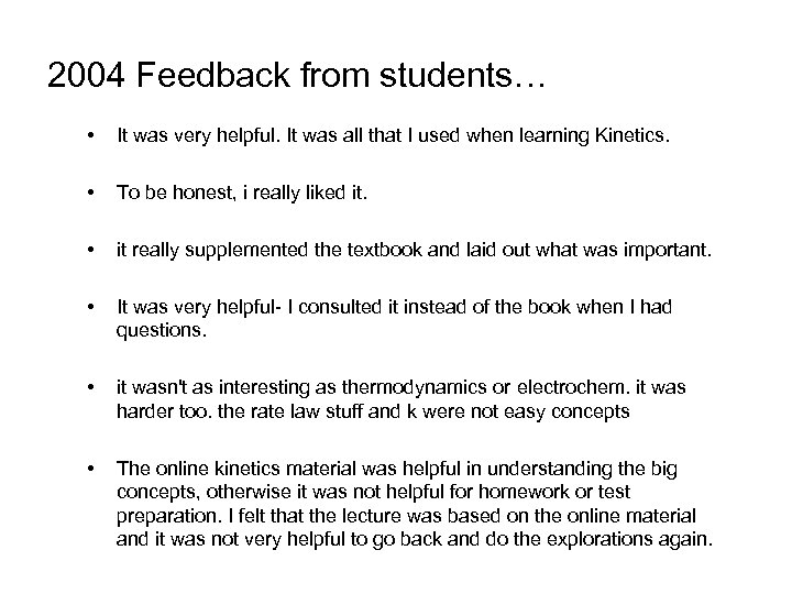 2004 Feedback from students… • It was very helpful. It was all that I