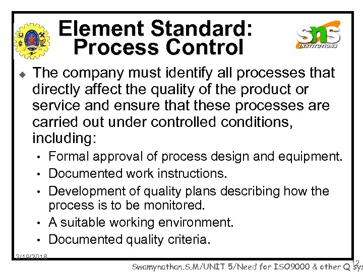 Element Standard: Process Control u The company must identify all processes that directly affect