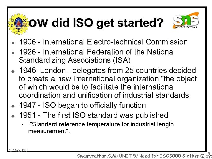 How did ISO get started? u u u 1906 - International Electro-technical Commission 1926
