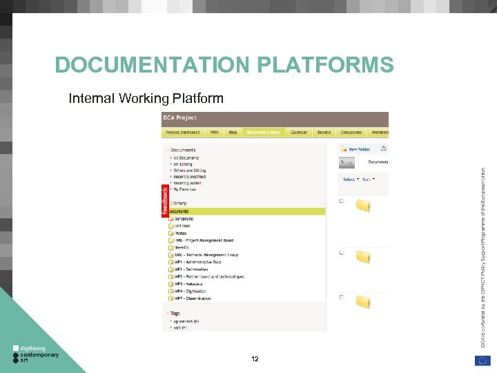 DCA is co-funded by the CIP-ICT Policy Support Programme of the European Union DOCUMENTATION