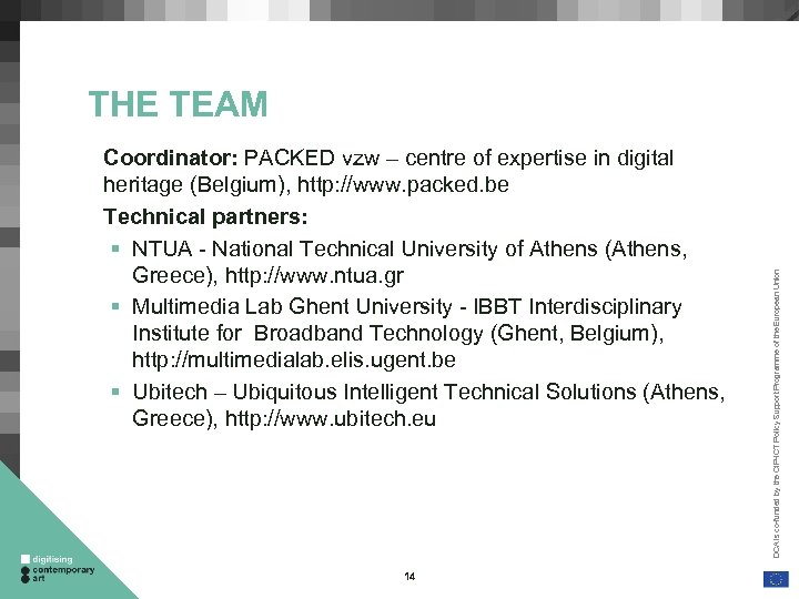 Coordinator: PACKED vzw – centre of expertise in digital heritage (Belgium), http: //www. packed.