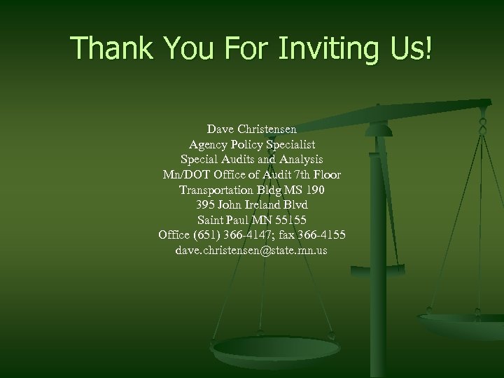 Thank You For Inviting Us! Dave Christensen Agency Policy Specialist Special Audits and Analysis