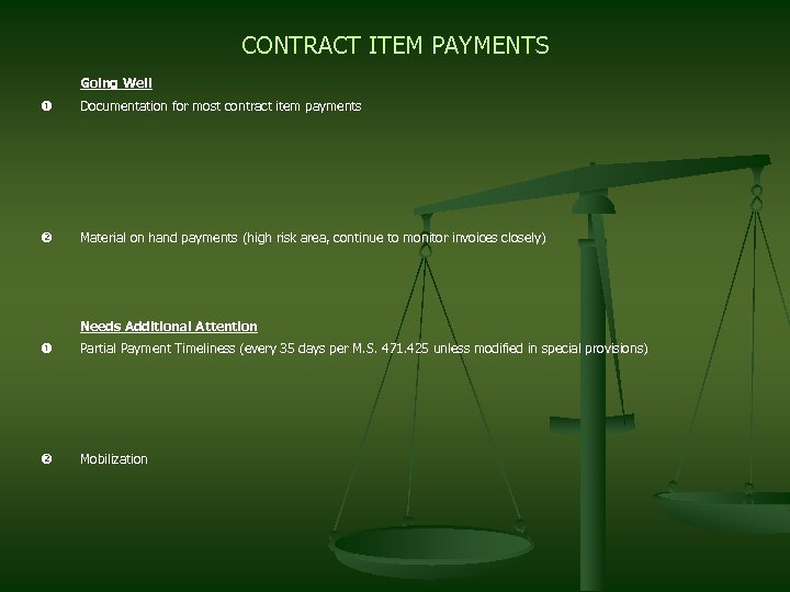 CONTRACT ITEM PAYMENTS Going Well u Documentation for most contract item payments Material on