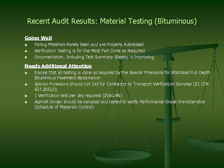 Recent Audit Results: Material Testing (Bituminous) Going Well Failing Materials Rarely Seen and are