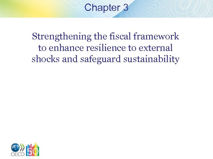 Chapter 3 Strengthening the fiscal framework to enhance resilience to external shocks and safeguard