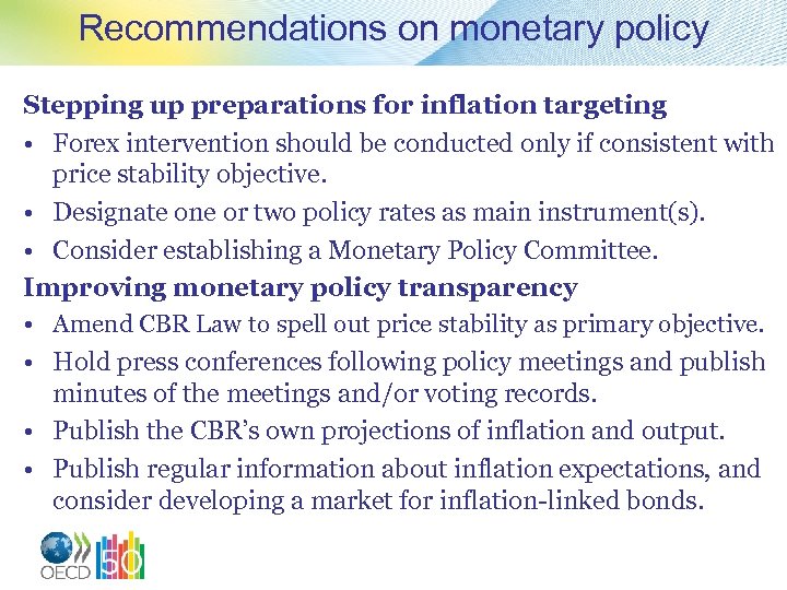 Recommendations on monetary policy Stepping up preparations for inflation targeting • Forex intervention should