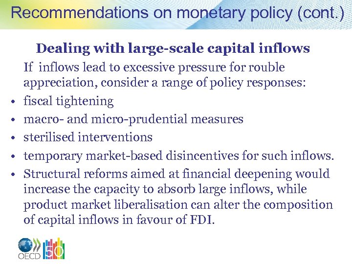 Recommendations on monetary policy (cont. ) Dealing with large-scale capital inflows • • •