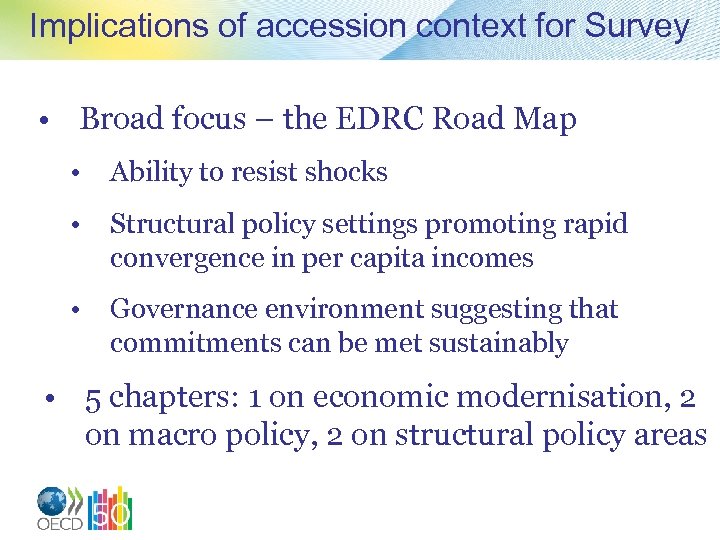 Implications of accession context for Survey • Broad focus – the EDRC Road Map