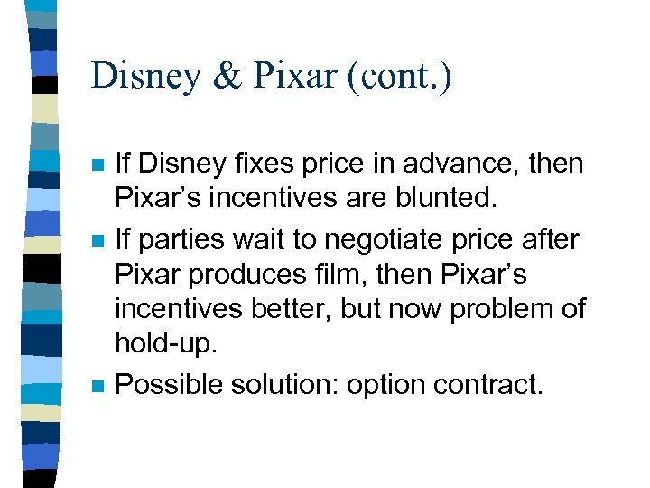 Disney & Pixar (cont. ) n n n If Disney fixes price in advance,