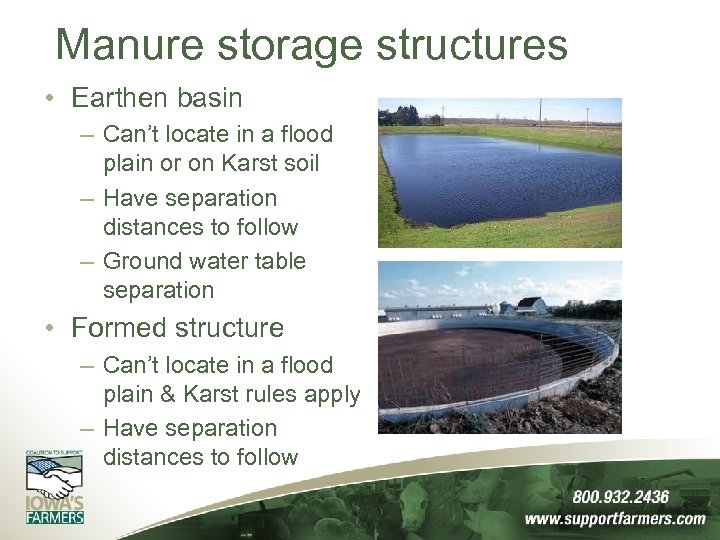 Manure storage structures • Earthen basin – Can’t locate in a flood plain or