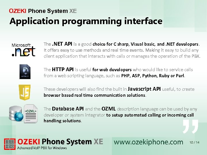 OZEKI Phone System XE Application programming interface The. NET API is a good choice
