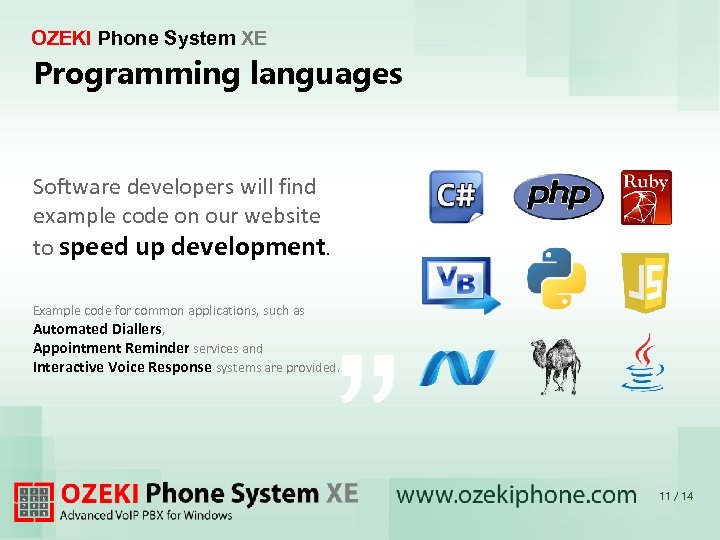 OZEKI Phone System XE Programming languages Software developers will find example code on our