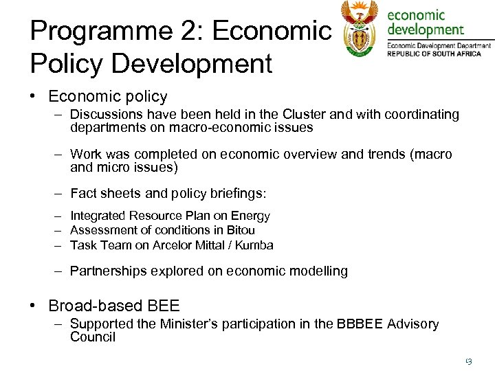 Programme 2: Economic Policy Development • Economic policy – Discussions have been held in