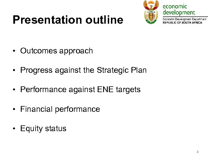 Presentation outline • Outcomes approach • Progress against the Strategic Plan • Performance against