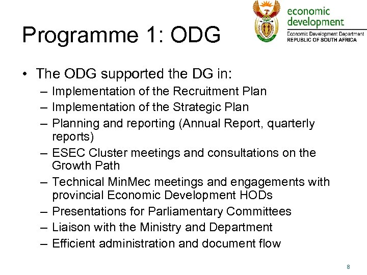 Programme 1: ODG • The ODG supported the DG in: – Implementation of the