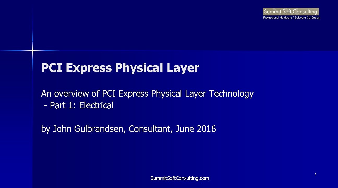 Professional Hardware / Software Co-Design PCI Express Physical Layer An overview of PCI Express