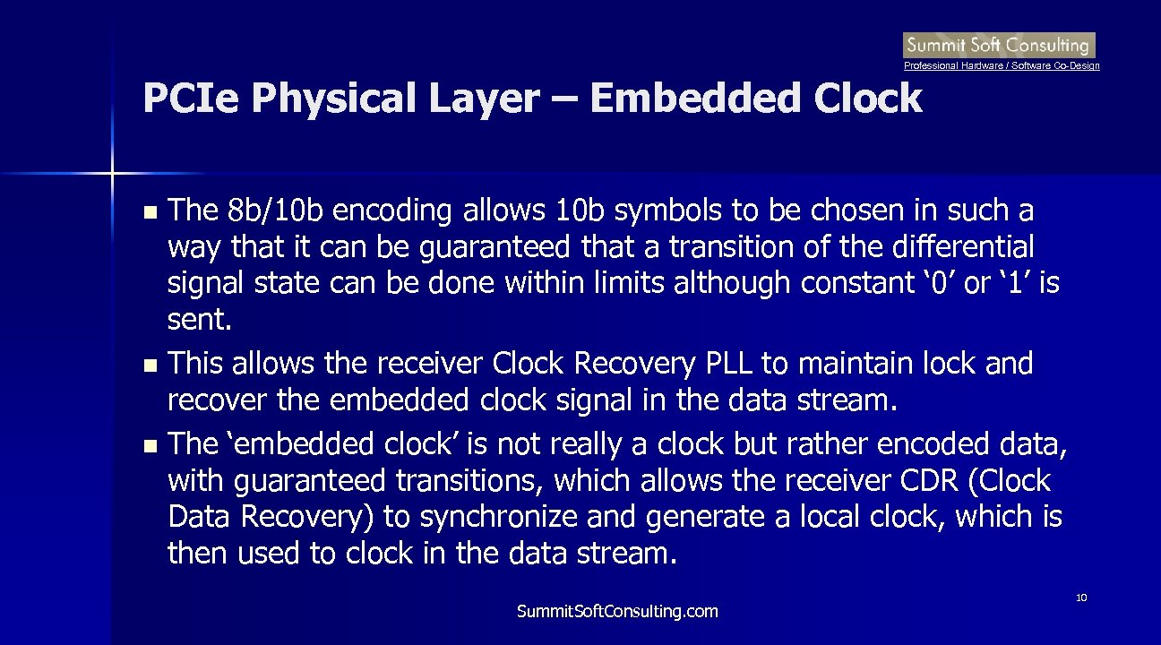 Professional Hardware / Software Co-Design PCIe Physical Layer – Embedded Clock The 8 b/10