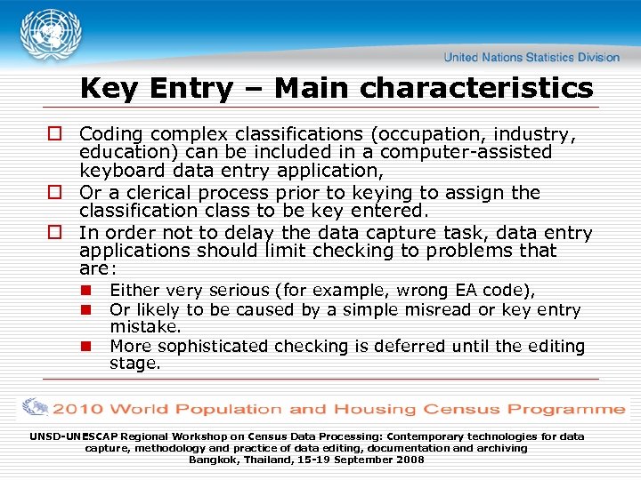 Key Entry – Main characteristics o Coding complex classifications (occupation, industry, education) can be