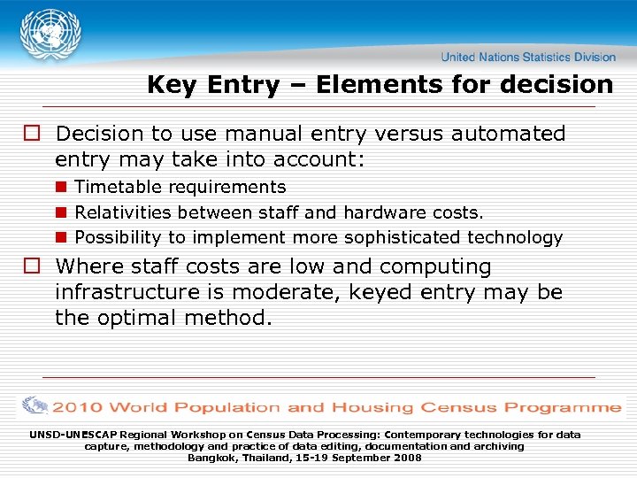 Key Entry – Elements for decision o Decision to use manual entry versus automated