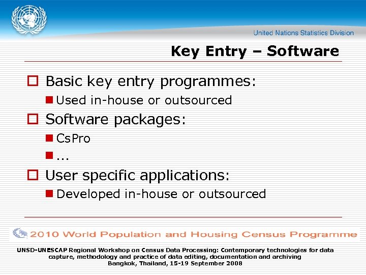 Key Entry – Software o Basic key entry programmes: n Used in-house or outsourced