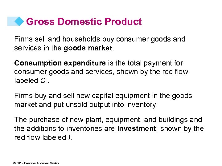 Gross Domestic Product Firms sell and households buy consumer goods and services in the
