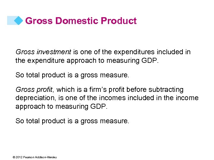 Gross Domestic Product Gross investment is one of the expenditures included in the expenditure