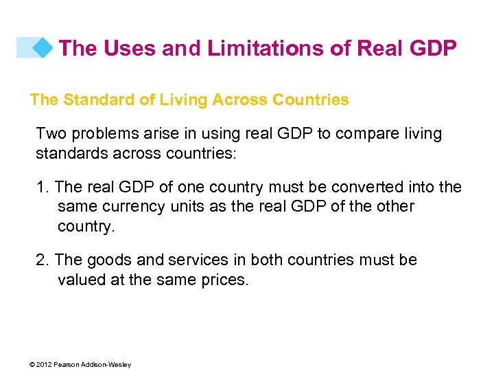 The Uses and Limitations of Real GDP The Standard of Living Across Countries Two