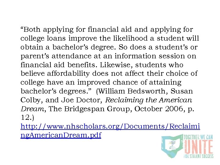 “Both applying for financial aid and applying for college loans improve the likelihood a
