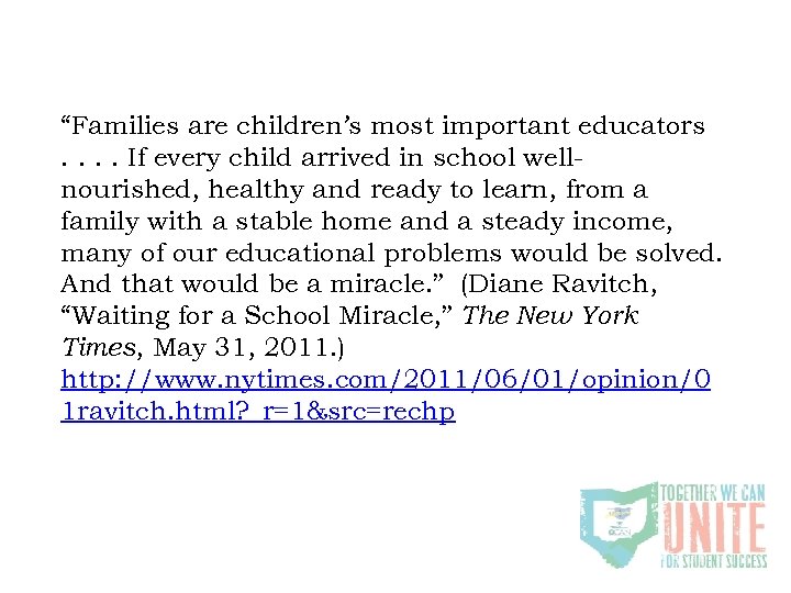 “Families are children’s most important educators. . If every child arrived in school wellnourished,