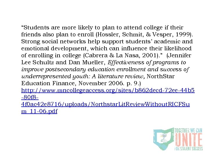 “Students are more likely to plan to attend college if their friends also plan