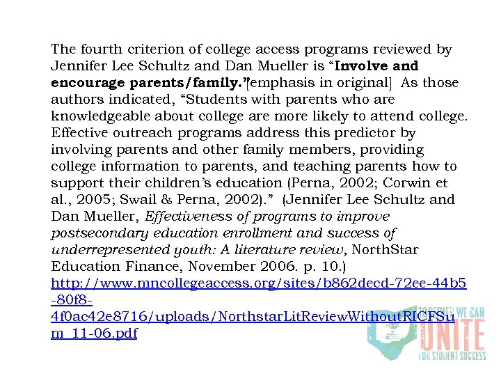 The fourth criterion of college access programs reviewed by Jennifer Lee Schultz and Dan