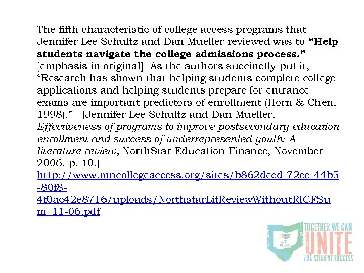 The fifth characteristic of college access programs that Jennifer Lee Schultz and Dan Mueller