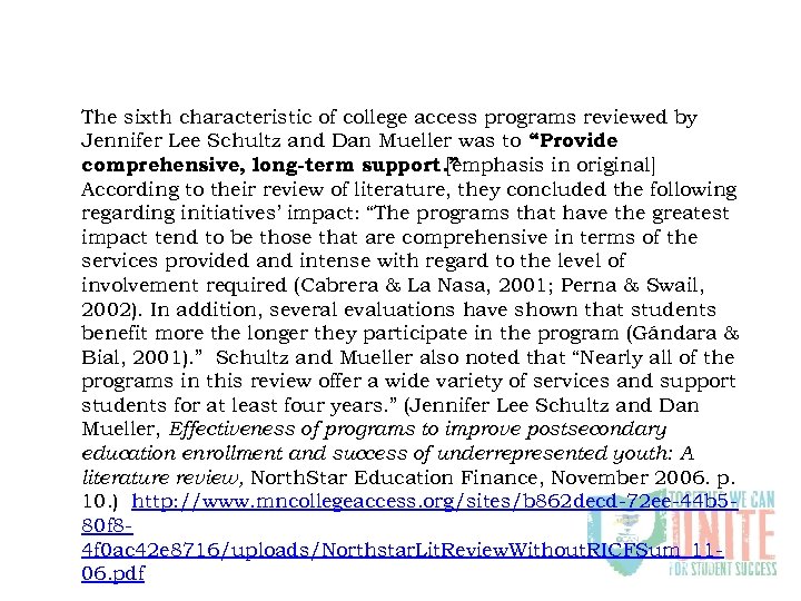 The sixth characteristic of college access programs reviewed by Jennifer Lee Schultz and Dan
