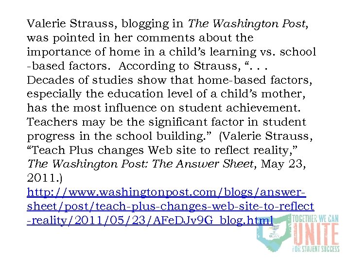 Valerie Strauss, blogging in The Washington Post, was pointed in her comments about the