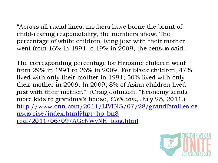 “Across all racial lines, mothers have borne the brunt of child-rearing responsibility, the numbers