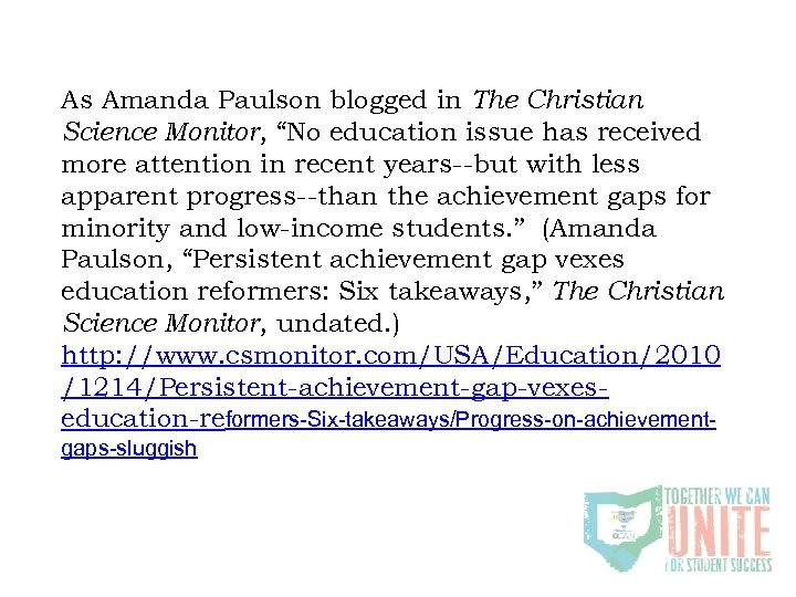 As Amanda Paulson blogged in The Christian Science Monitor, “No education issue has received