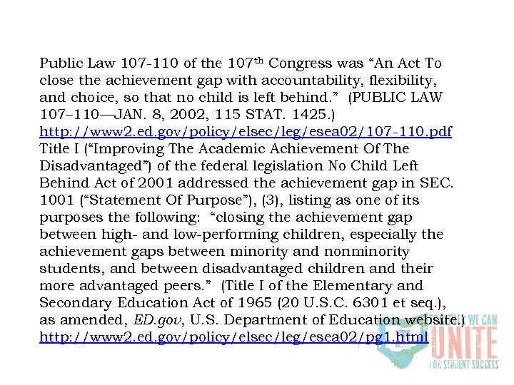 Public Law 107 -110 of the 107 th Congress was “An Act To close