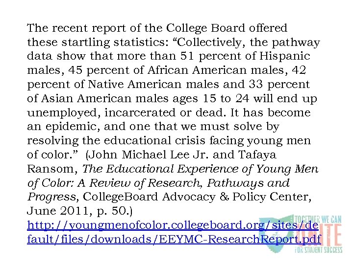 The recent report of the College Board offered these startling statistics: “Collectively, the pathway
