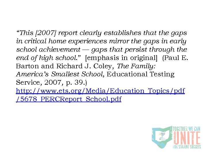 “This [2007] report clearly establishes that the gaps in critical home experiences mirror the