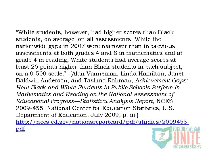 “White students, however, had higher scores than Black students, on average, on all assessments.