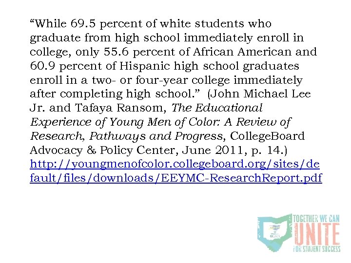 “While 69. 5 percent of white students who graduate from high school immediately enroll