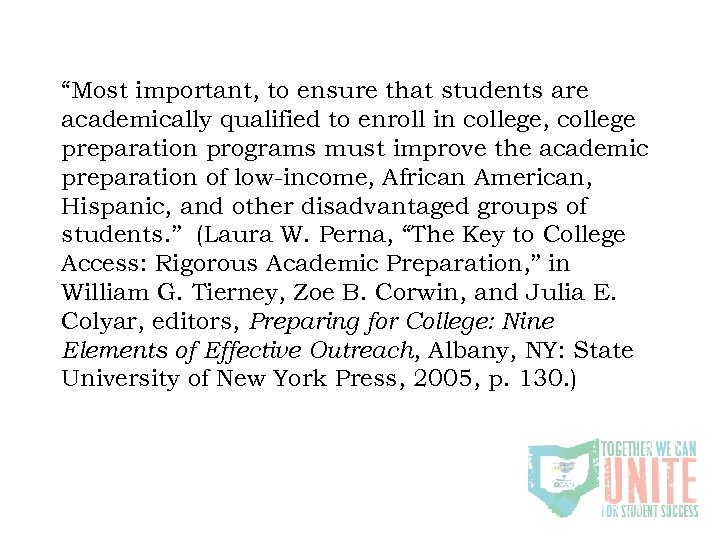 “Most important, to ensure that students are academically qualified to enroll in college, college