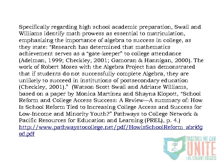 Specifically regarding high school academic preparation, Swail and Williams identify math prowess as essential