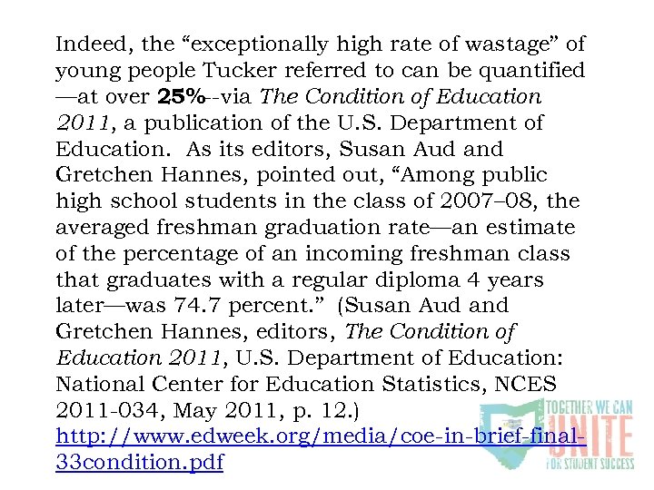 Indeed, the “exceptionally high rate of wastage” of young people Tucker referred to can