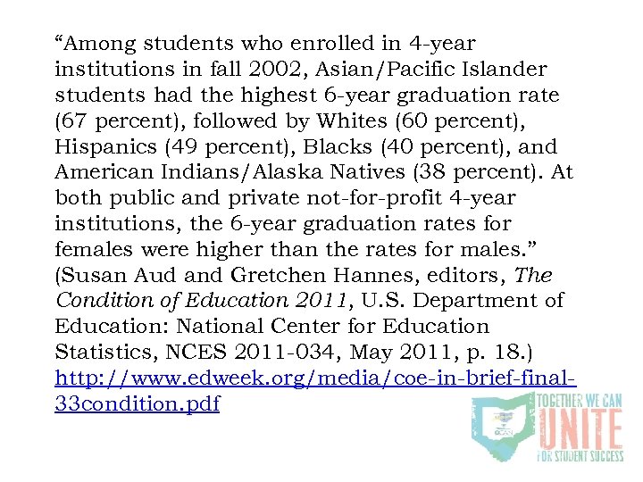 “Among students who enrolled in 4 -year institutions in fall 2002, Asian/Pacific Islander students
