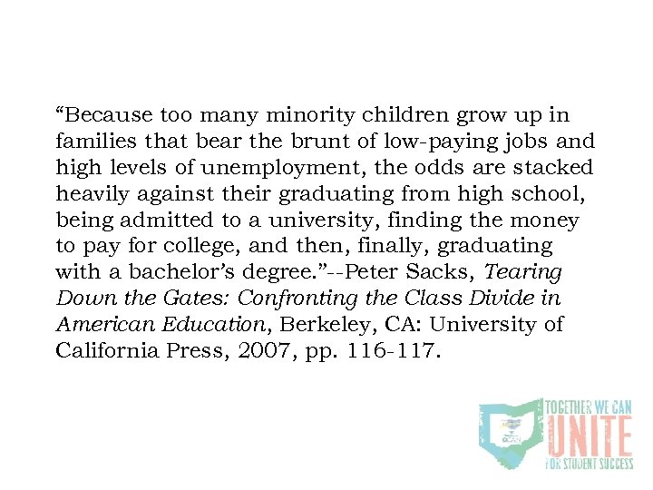 “Because too many minority children grow up in families that bear the brunt of
