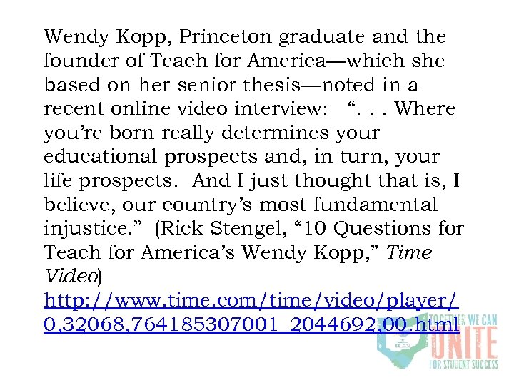 Wendy Kopp, Princeton graduate and the founder of Teach for America—which she based on