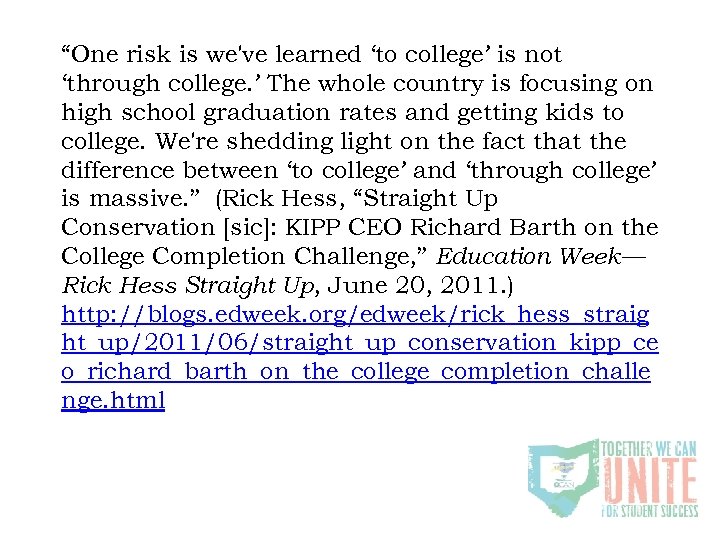 “One risk is we've learned ‘to college’ is not ‘through college. ’ The whole