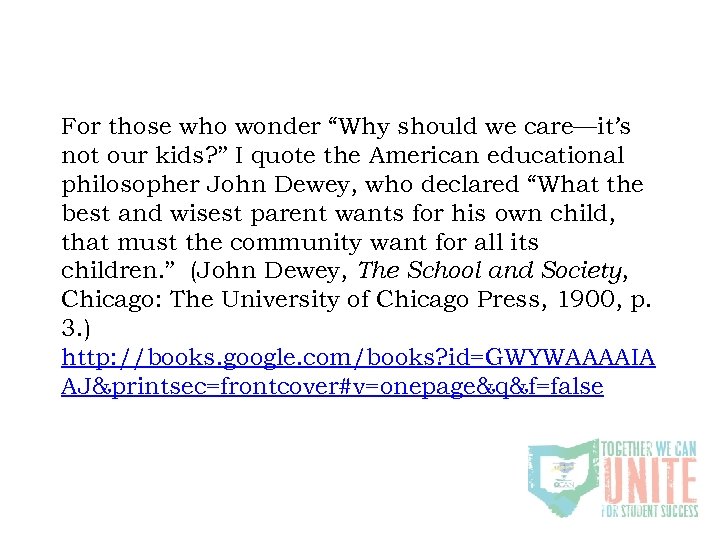 For those who wonder “Why should we care—it’s not our kids? ” I quote